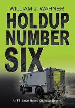 Hardcover HOLDUP NUMBER SIX, An FBI Novel Based on Actual Events Book