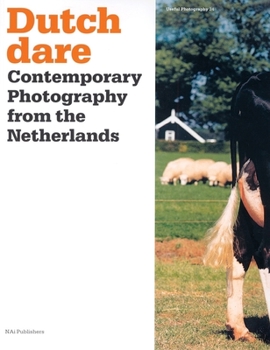 Paperback Dutch Dare: Contemporary Photography from the Netherlands Book