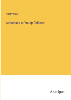 Paperback Addresses to Young Children Book