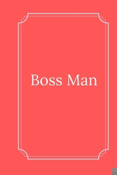Paperback Boss Man: Line Notebook / Journal Gift, Funny Quote. Book