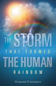 Paperback The Storm That Formed the Human Rainbow Book