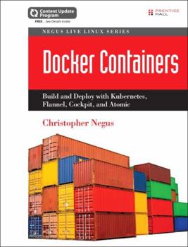 Paperback Docker Containers (Includes Content Update Program): Build and Deploy with Kubernetes, Flannel, Cockpit, and Atomic Book