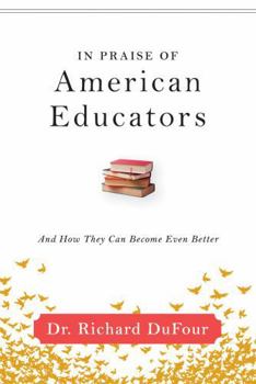 Paperback In Praise of American Educators: And How They Can Become Even Better Book