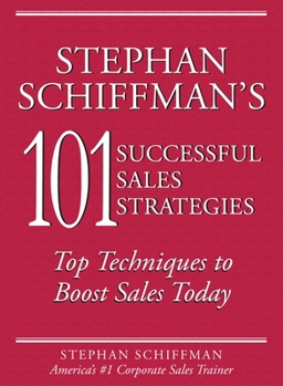 Hardcover Stephan Schiffman's 101 Successful Sales Strategies: Top Techniques to Boost Sales Today Book