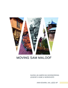 Hardcover Moving Sam Maloof: Saving an American Woodworking Legend's Home and Workshops Book