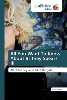 Paperback All You Want To Know About Britney Spears III Book