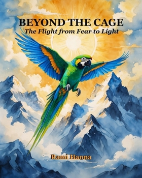 Paperback Beyond the Cage: The Flight from Fear to Light Book
