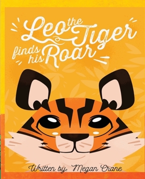 Paperback Leo the Tiger Finds His Roar Book