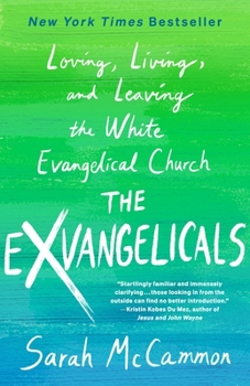 Hardcover The Exvangelicals: Loving, Living, and Leaving the White Evangelical Church Book