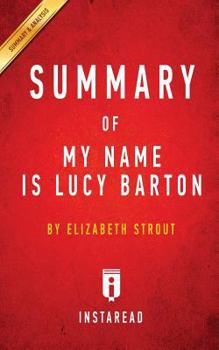 Paperback Summary of My Name Is Lucy Barton: by Elizabeth Strout - Includes Analysis Book