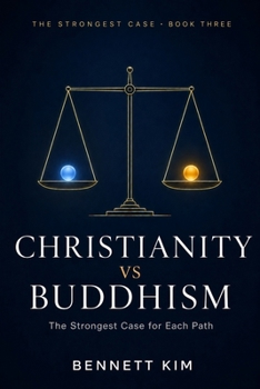 Paperback Christianity vs Buddhism: The Strongest Case for Each Path Book
