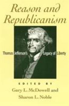 Paperback Reason and Republicanism: Thomas Jefferson's Legacy of Liberty Book
