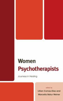 Hardcover Women Psychotherapists: Journeys in Healing Book