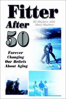 Paperback Fitter After 50: Forever Changing Our Beliefs About Aging Book