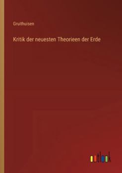 Paperback Kritik der neuesten Theorieen der Erde [German] Book