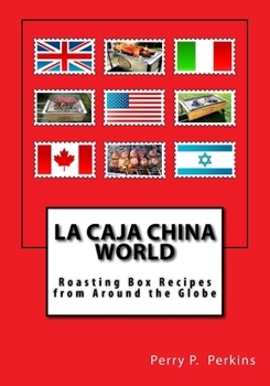Paperback La Caja China World: Roasting Box Recipes from Around the Globe Book