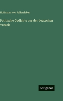 Politische Gedichte aus der deutschen Vorzeit