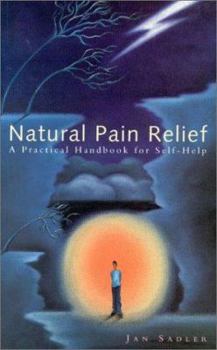 Paperback Natural Pain Relief: A Practical Handbook for Self-Help Book