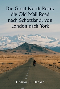 Paperback Die Great North Road, die Old Mail Road nach Schottland, von London nach York [German] Book