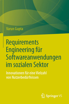 Paperback Requirements Engineering Für Softwareanwendungen Im Sozialen Sektor: Innovationen Für Eine Vielzahl Von Nutzerbedürfnissen [German] Book