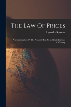 Paperback The Law Of Prices: A Demonstration Of The Necessity For An Indefinite Increase Of Money Book