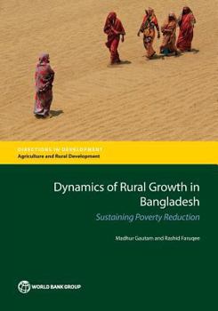 Paperback Dynamics of Rural Growth in Bangladesh: Sustaining Poverty Reduction Book