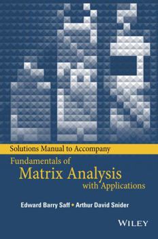 Paperback Solutions Manual to Accompany Fundamentals of Matrix Analysis with Applications Book