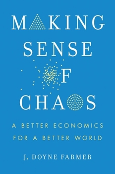 Hardcover Making Sense of Chaos: A Better Economics for a Better World Book