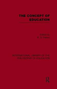 Paperback The Concept of Education (International Library of the Philosophy of Education Volume 17) Book