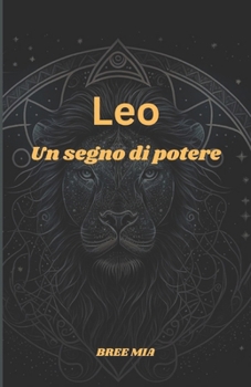 Leo: Un segno di potere (Italian Edition)