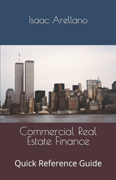 Paperback Commercial Real Estate Finance: Quick Reference Guide Book