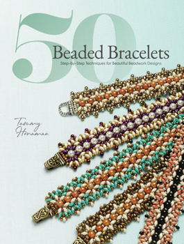 Paperback 50 Beaded Bracelets: Step-By-Step Techniques for Beautiful Beadwork Designs Book