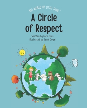 A Circle of Respect: Big World of Little Dude