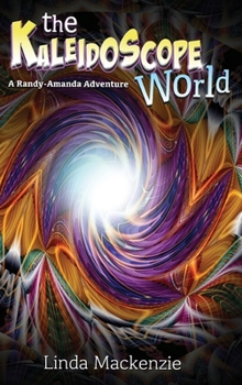 Hardcover The Kaleidoscope World: A Randy-Amanda Adventure Book