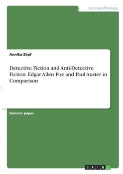 Paperback Detective Fiction and Anti-Detective Fiction. Edgar Allen Poe and Paul Auster in Comparison Book