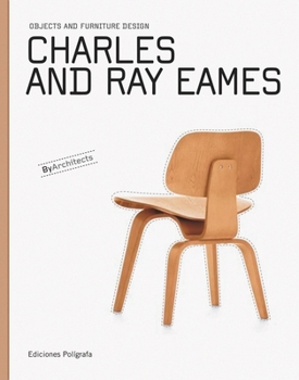 Hardcover Charles & Ray Eames: Objects and Furniture Design by Architects Book