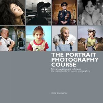 Paperback The Portrait Photography Course: Principles, Practice, and Techniques: The Essential Guide for Photographers Book