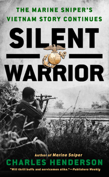 Mass Market Paperback Silent Warrior: The Marine Sniper's Vietnam Story Continues Book