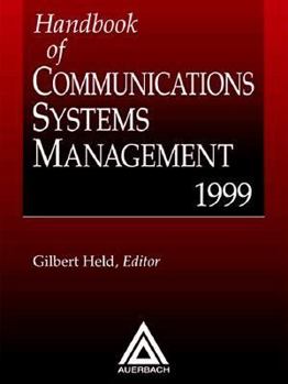 Hardcover Handbook of Communications Systems Management, 1999 Edition Book