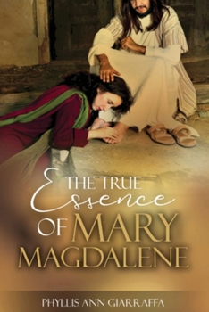 Paperback The True Essence of Mary Magdalene Book