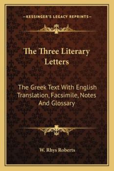 Paperback The Three Literary Letters: The Greek Text With English Translation, Facsimile, Notes And Glossary Book