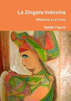 Paperback La Zingara Indovina (Missione a La Cruz) [Italian] Book