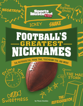 Hardcover Football's Greatest Nicknames: The Refrigerator, Prime Time, Touchdown Tom, and More! Book