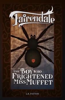 The Boy Who Frightened Miss Muffet - Book #15 of the Fairendale