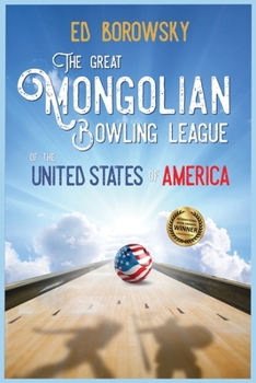 The Great Mongolian Bowling League of the United States of America
