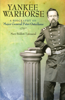 Hardcover Yankee Warhorse: A Biography of Major General Peter Osterhaus Book