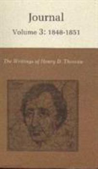 Hardcover The Writings of Henry David Thoreau, Volume 3: Journal, Volume 3: 1848-1851. Book