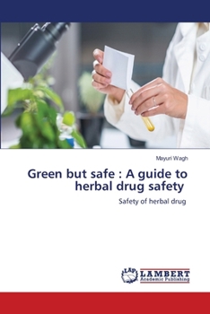Green but safe: A guide to herbal drug safety