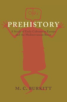 Prehistory: Study of Early Cultures in Europe & the Mediterranean Basin (Select Bibliographies Reprint)