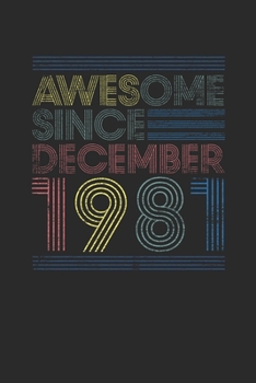 Awesome Since December 1981: Small Lined Notebook – 38th Birthday Gift or 38 years old Anniversary Gift Idea